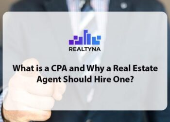 What is a CPA and Why a Real Estate Agent Should Hire One?